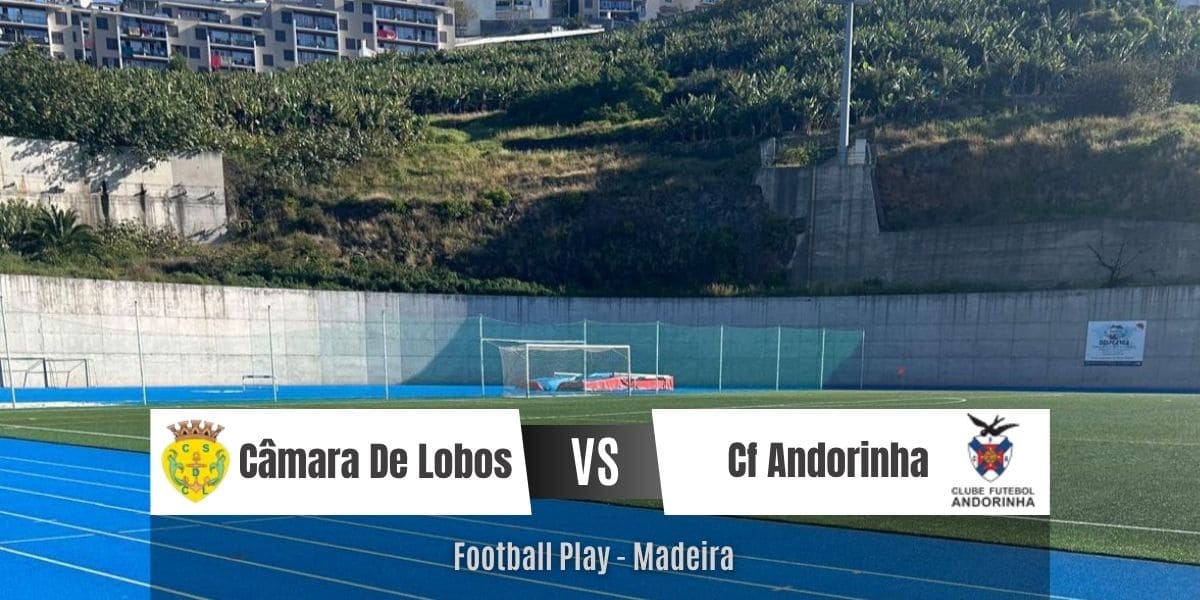 Csd Câmara De Lobos derrota 3-2 a equipa Cf Andorinha 
