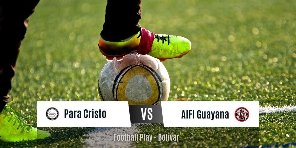 Un Para Cristo más ofensivo derrota a AIFI de Guayana por 2-0 (Sub-12)