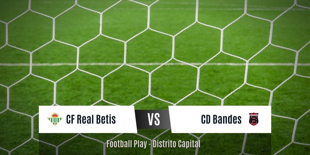 CD Bandes  demuestra su poder ofensivo al vencer a CF Real Betis por 0-3 (Sub-10)