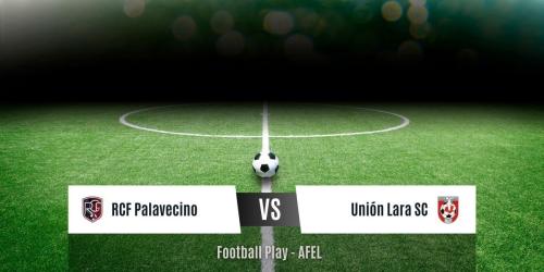 RCF Palavecino gana por 3-1 frente a Unión Lara SC (Sub-18)
